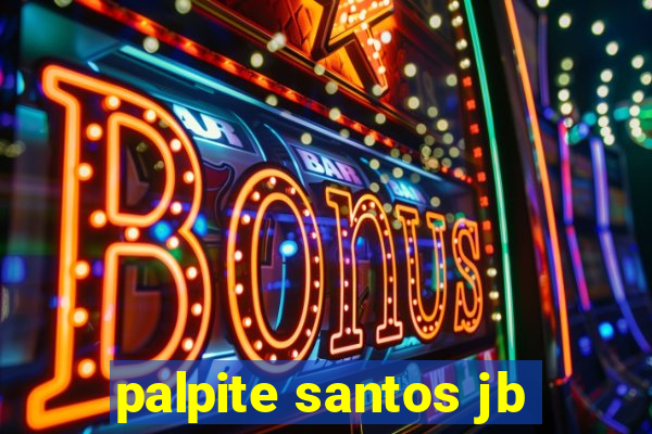 palpite santos jb